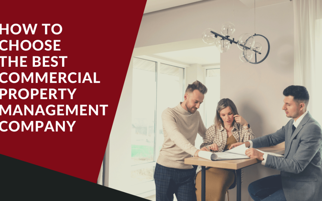 How To Choose the Best Commercial Property Management Company