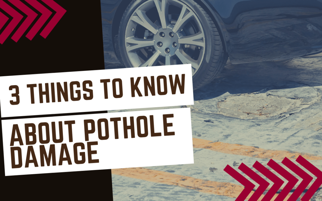 3 Things to Know About Pothole Damage