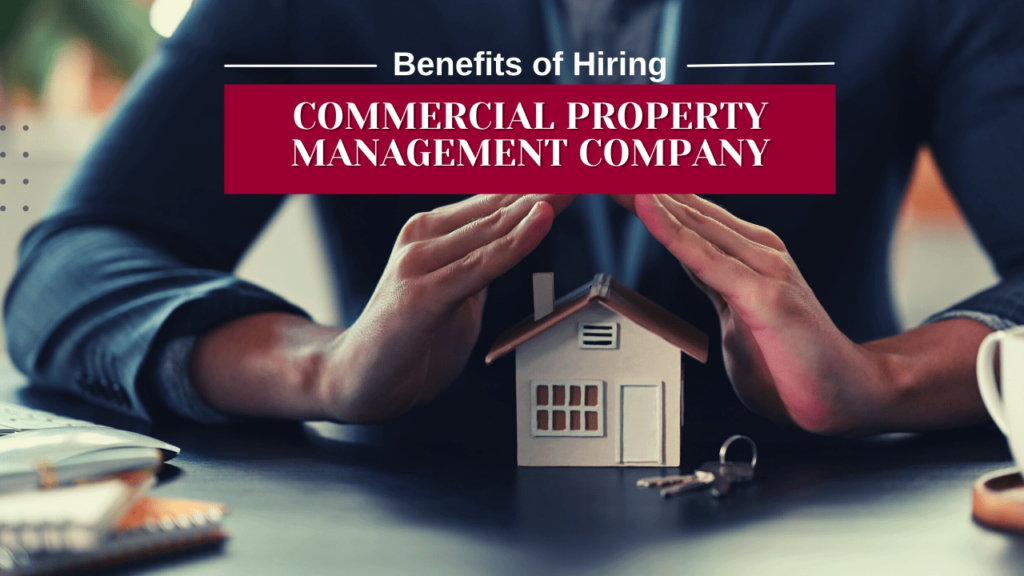 Benefits of Hiring a Commercial Property Management Company - Article Banner