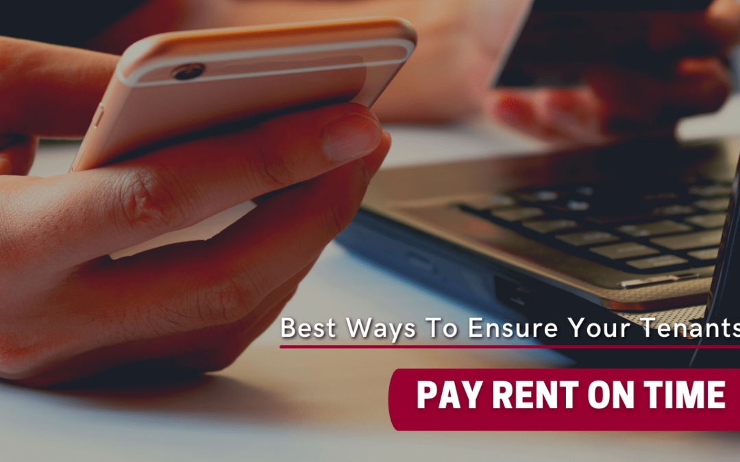 Best Ways To Ensure Your Tenants Pay Rent on Time