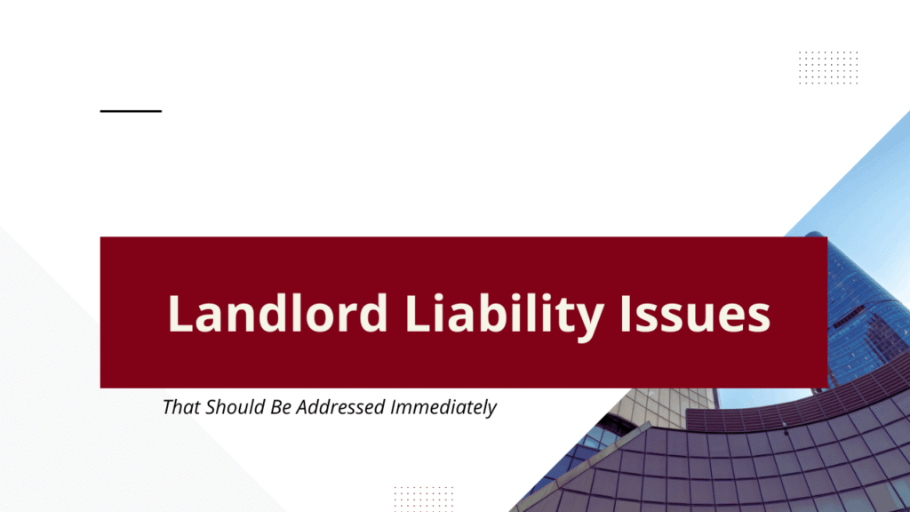 California Landlord Liability Issues That Should Be Addressed Immediately - Article Banner