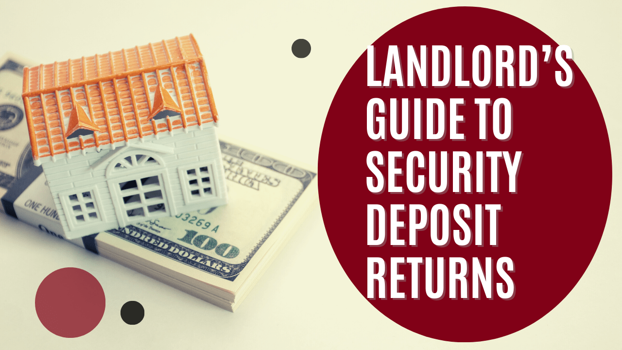 Landlord’s Guide to Security Deposit Returns