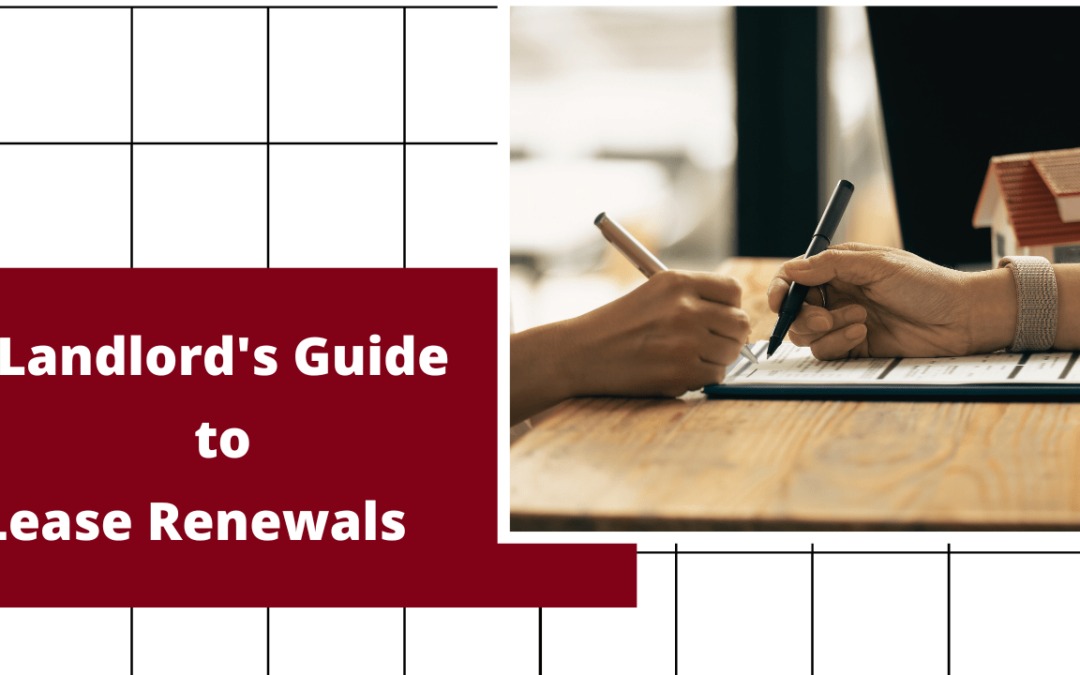Landlord’s Guide to Lease Renewals