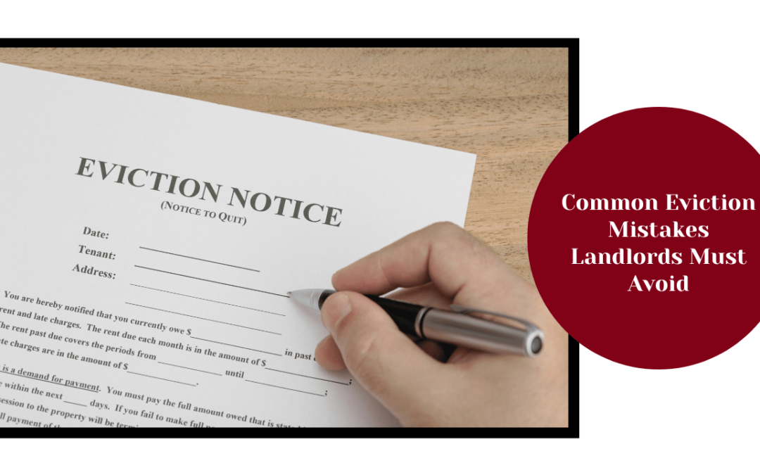 Common Eviction Mistakes Landlords Must Avoid