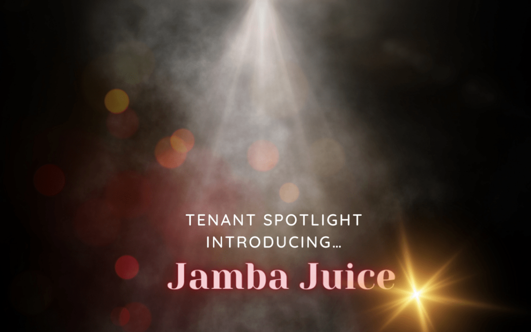 Preston-Lee Management Company Tenant Spotlight Introducing…Jamba Juice