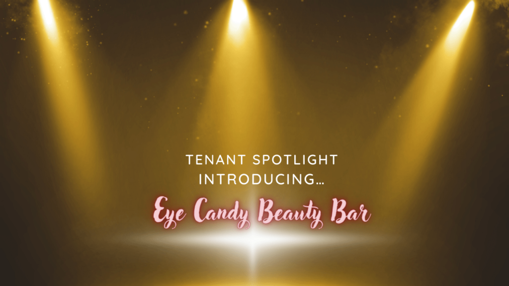 Tenant spotlight Introducing…Eye Candy Beauty Bar - Article Banner