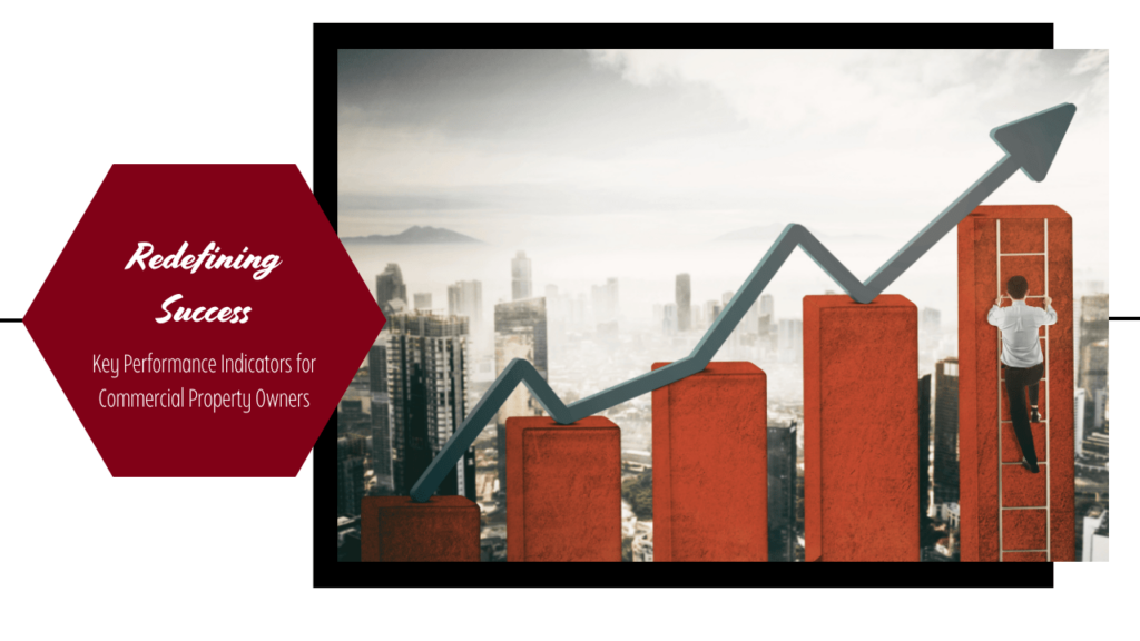 Redefining Success: Key Performance Indicators for Commercial Property Owners - Article Banner