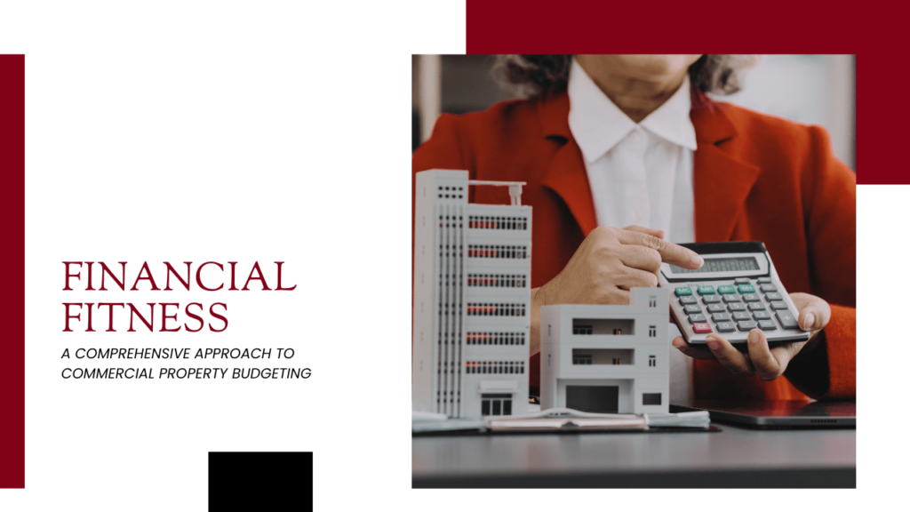 Financial Fitness: A Comprehensive Approach to Commercial Property Budgeting - Article Banner