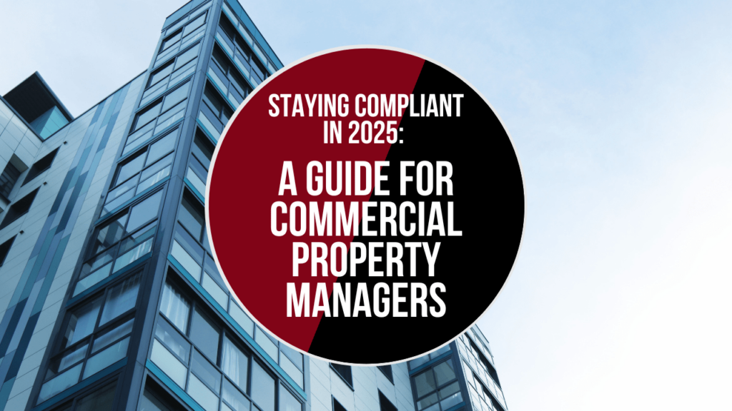 Staying Compliant in 2025: A Guide for Commercial Property Managers - article banner