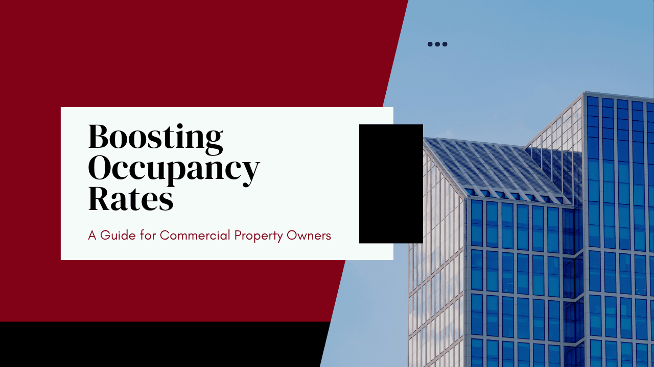 Boosting Occupancy Rates: A Guide for Commercial Property Owners