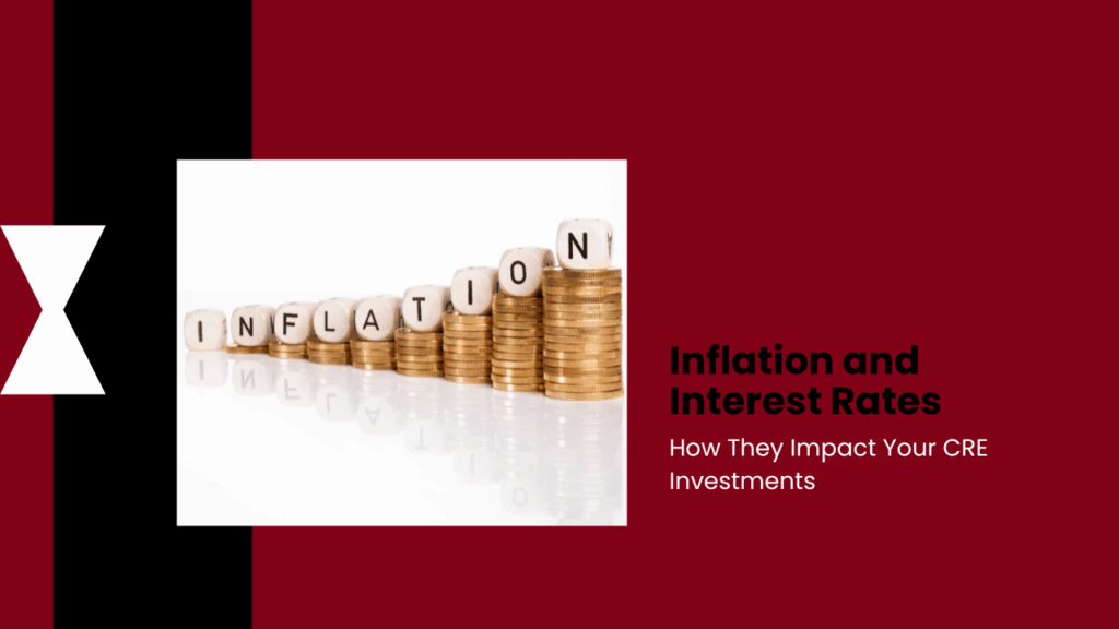 Inflation and Interest Rates: How They Impact Your CRE Investments - Article Banner