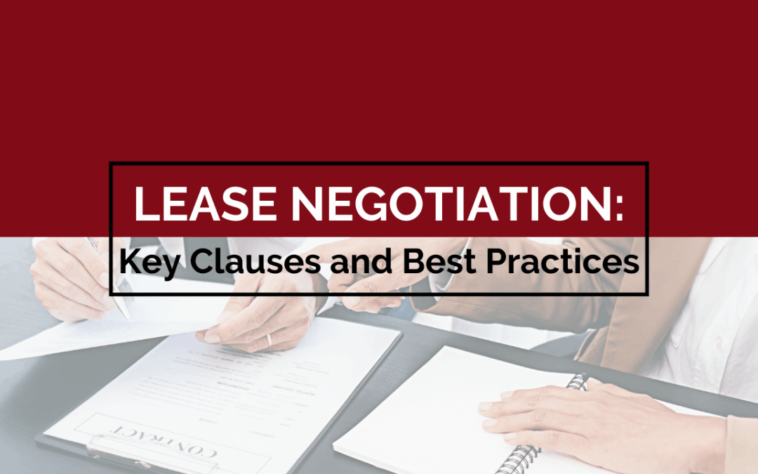 Lease Negotiation: Key Clauses and Best Practices