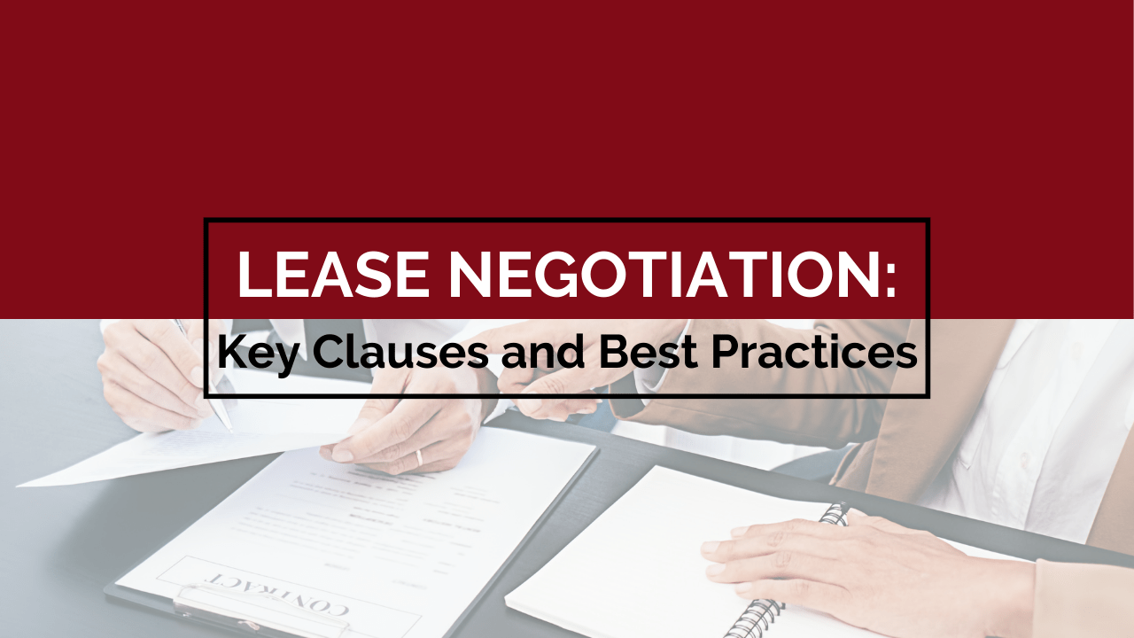 Lease Negotiation: Key Clauses and Best Practices