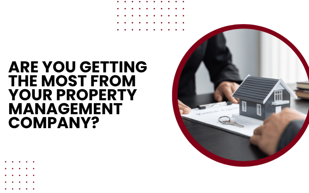Are You Getting the Most From Your Property Management Company?